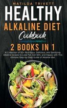 Healthy Alkaline Diet Cookbook: 2 Books in 1: 2 Books in 1: 2 Books in 1