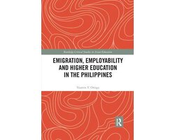 Routledge Critical Studies in Asian Education- Emigration, Employability and Higher Education in the Philippines