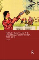 Routledge Studies in the Modern History of Asia- Public Health and the Modernization of China, 1865-2015