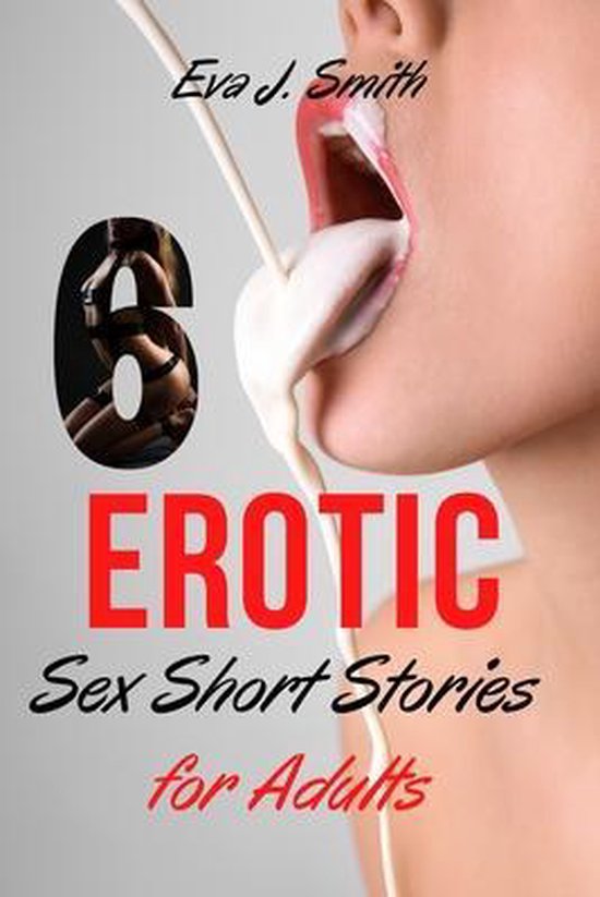 6 Erotic Sexy Short Stories For Adults Eva J Smith 9781802782608