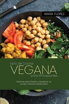 Libro de Cocina Vegana para Principiantes: Recetas para limpiar y energizar su cuerpo mientras pierde peso ( Segunda Edicion Espanola): Recetas para limpiar y energizar su cuerpo m