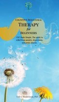 Cognitive Behavioral Therapy for Beginners