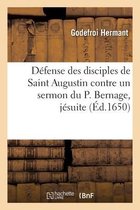 D�fense des disciples de Saint Augustin contre un sermon du P. Bernage, j�suite