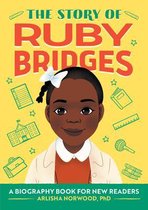 The Story Of: Inspiring Biographies for Young Readers-The Story of Ruby Bridges