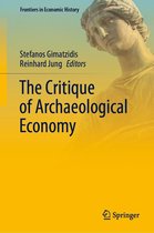Frontiers in Economic History - The Critique of Archaeological Economy