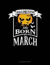 Halloqueens Are Born In March: Maintenance Log Book