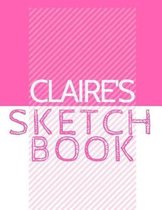 Claire's Sketchbook: Personalized Crayon Sketchbook with Name: 120 Pages