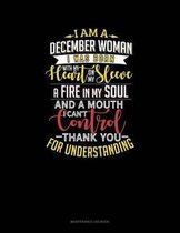 I'm A December Woman I Was Born With My Heart On My Sleeve Afire In My Soul And A Mouth I Can't Control Thank You For Understanding: Maintenance Log B