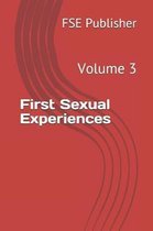 First Sexual Experiences: Volume 3