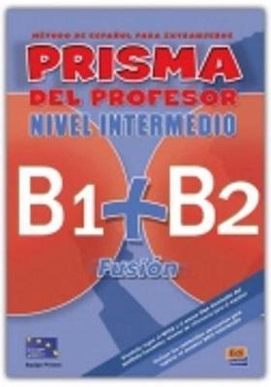 Prisma B1 + B2 Fusión - nivel intermedio profesor | 9788498481570