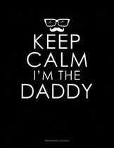 Keep Calm I'm The Daddy: Maintenance Log Book