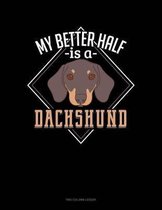 My Better Half Is A Dachshund: Two Column Ledger