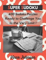 Super Sudoku: 400 Puzzles ready to Challenge You to the Very Limit