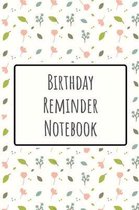 Birthday Reminder Notebook: Record All Your Important Dates to Remember Birthdays Anniversaries Month by Month Diary (Volume 3)