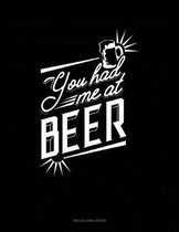 You Had Me At Beer: Two Column Ledger