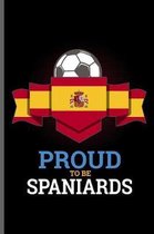 Proud to be Spaniards: World Cup Football Soccer notebooks gift (6x9) Dot Grid notebook to write in