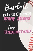 Baseball Is Like Church: Unique Baseball Themed Notebook - 125 Pages - Ruled - (6 by 9 Inches) -