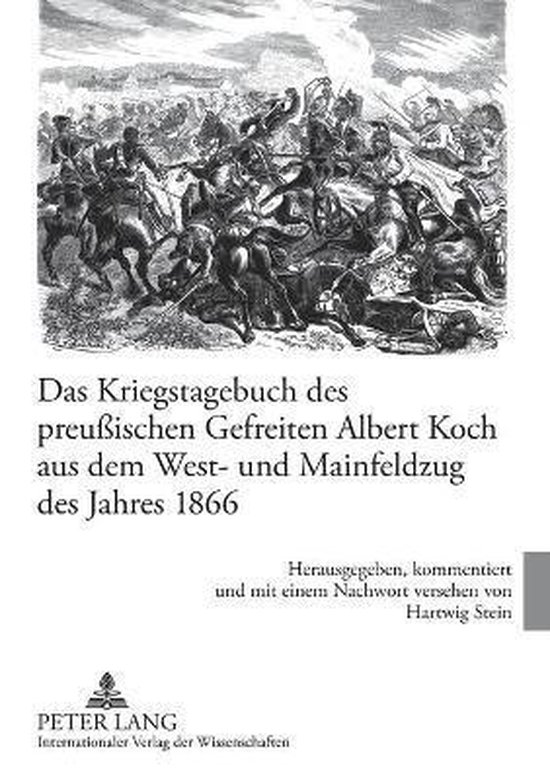 Das Kriegstagebuch des preußischen Gefreiten Albert Koch aus dem West- und Mainfeldzug des Jahres 1866