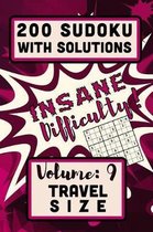 200 Sudoku with Solutions - Insane Difficulty!: Volume 9 Travel Size