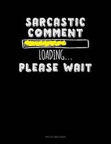 Sarcastic Comment Loading Please Wait: Two Column Ledger