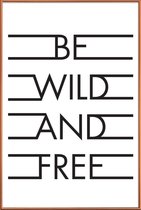 JUNIQE - Poster met kunststof lijst Be Wild & Free - White -40x60