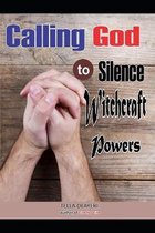 Calling God to Silence Witchcraft Powers