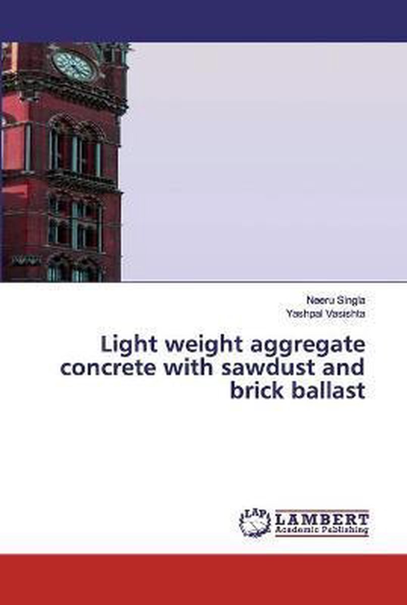 Light weight aggregate concrete with sawdust and brick ballast - Neeru Singla