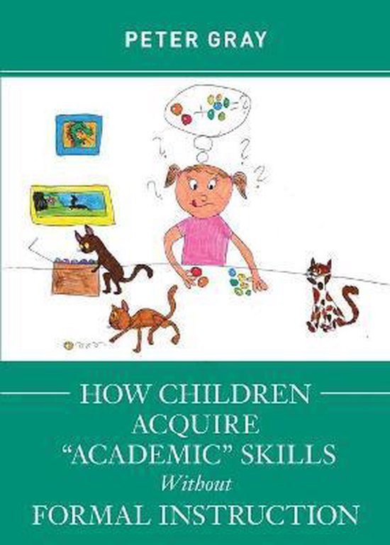How Children Acquire "Academic" Skills Without Formal Instru ... - cover