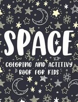 Space Coloring And Activity Book For Kids