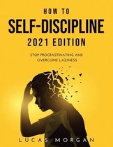 How to Self-Discipline 2021 Edition