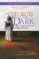 Reclaiming Catholic History-The Church and the Dark Ages (430-1027)