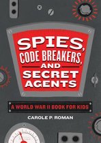 Spies in History for Kids- Spies, Code Breakers, and Secret Agents