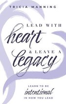 Lead with Heart & Leave a Legacy