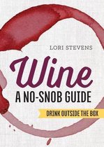 Wine A No Snob Guide