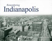Remembering- Remembering Indianapolis