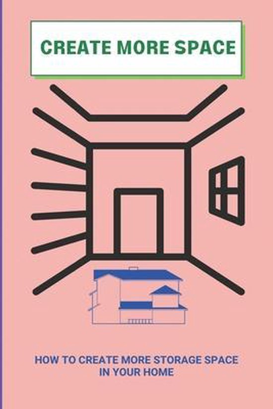 Create More Space How To Create More Storage Space In Your Home