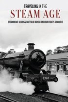 Traveling In The Steam Age: Steamboat Across Buffalo Bayou And Fun Facts About It