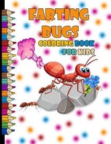 Farting Bugs Coloring Book For Kids: A Funny Coloring Book Featuring Cute Farting Bugs & Insects