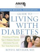 The American Medical Association Guide to Living with Diabetes