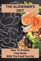 The Alzheimer's Diet: How To Protect Your Brain With The Food You Eat