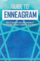 Guide To Enneagram: How To Discover Your Own Personality For Personal Growth & Spiritual Development