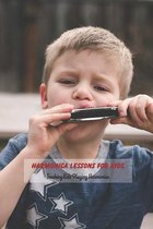 Harmonica Lessons for Kids: Teaching Kids Playing Harmonica