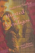 Hunted by Wendigos