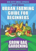 Urban Farms, Gardens & Backyard Homesteads- Urban Farming Guide For Beginners