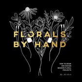 Florals By Hand : How to Draw and Design Modern Floral Projects