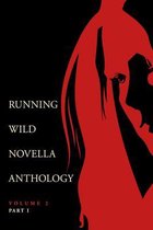 Running Wild Novella Anthology Volume 2, Part 1