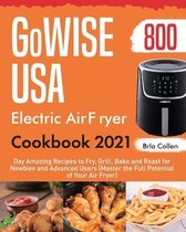 GoWISE USA Electric Air Fryer Cookbook 2021