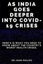 As India Goes Deeper Into Covid-19 Crises