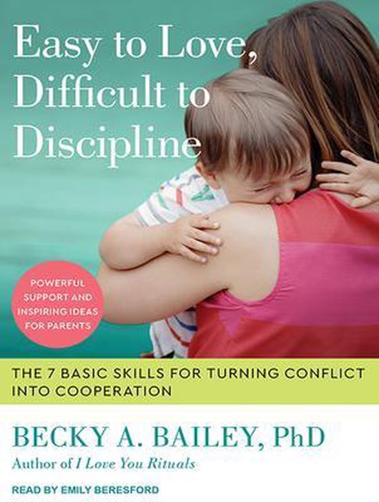 Easy to Love, Difficult to Discipline, Becky A. Bailey 9781515963158