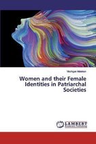 Women and their Female Identities in Patriarchal Societies